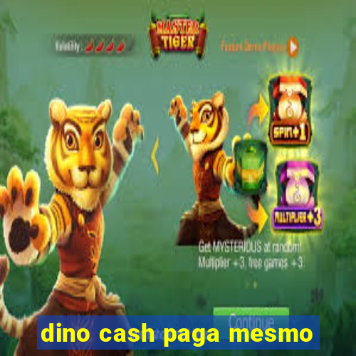 dino cash paga mesmo